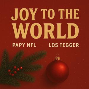 JOY TO THE WORLD (feat. LOS TEGGER)