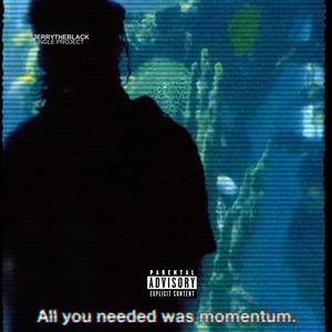 All You Needed Was Momentum (Explicit)