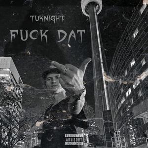 FUCK DAT (Explicit)