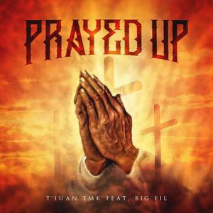 Prayed Up (feat. Big Fil)