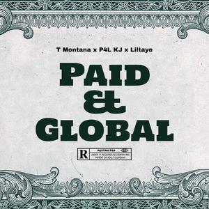 Paid & Global (feat. P4L KJ & Liltaye) [Explicit]