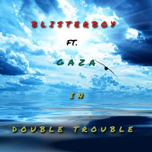 Double Trouble (feat. Gaza) [Explicit]