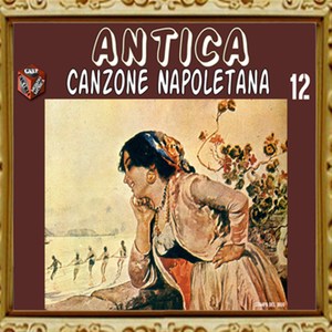 Antica canzone napoletana, Vol. 12