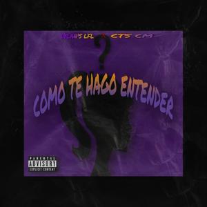 Como Te Hago Entender(feat. CTS CM) (Explicit)