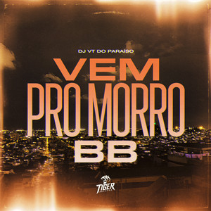 Vem pro morro BB (Explicit)