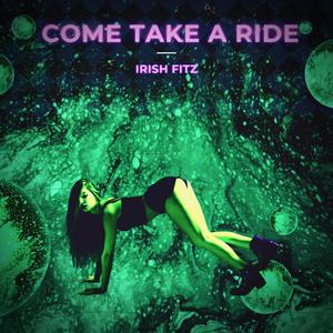 Come Take A Ride (Explicit)