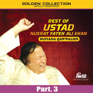Best of Ustad Nusrat Fateh Ali Khan (Sufiana Qawwalies) Pt. 3