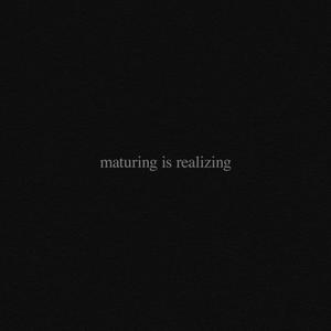 maturing is realizing (feat. okaywarren)