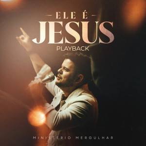 Ele é Jesus (Versão Estendida) (Playback)