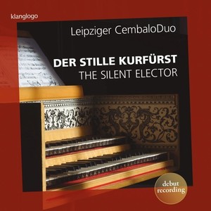 Der stille Kurfürst - Werke für Cembalo-Duo