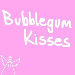 Bubblegum Kisses