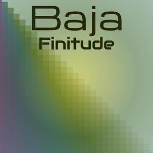 Baja Finitude