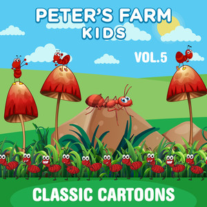 Peter's Farm Kids - Classic Cartoons, Vol. 5