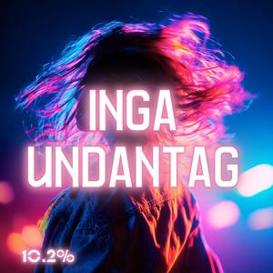 INGA UNDANTAG