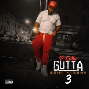 G.U.T.T.A (Grind Until Time's Taken Away) 3 [Explicit]