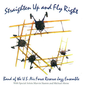 Band of The United States Air Force Reserve Jazz Ensemble: Straighten up and Fly Right