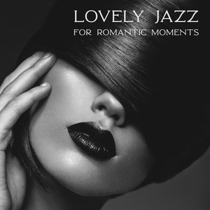 Lovely Jazz for Romantic Moments