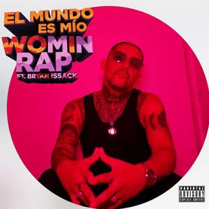 Womin Rap - El mundo es mio (Explicit)