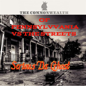 The Commonwealth of Pennsylvania Vs the Streets (Explicit)