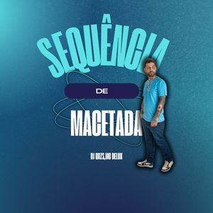 Sequência de Macetada (Explicit)