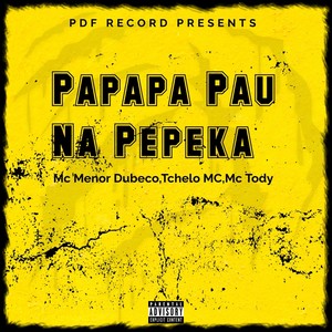 Papapa Pau na Pepeka (Explicit)