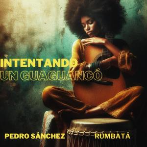 Intentando un Guaguancó (feat. Rumbatá) [Explicit]