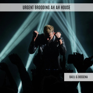 Urgent Brooding Ah Ah House