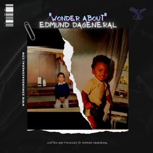 Wonder About Edmund DaGeneral (Explicit)