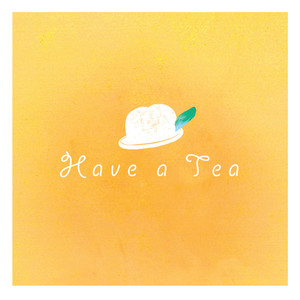 Have A Tea, 찾아온다