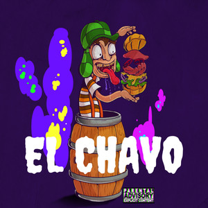 EL CHAVO (Explicit)