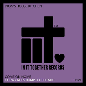 Come On Home (Chewy Rubs Bump It Deep Extended Mix)
