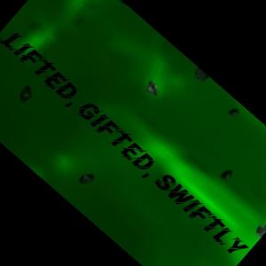 Lifted Gifted Swiftly (Explicit)