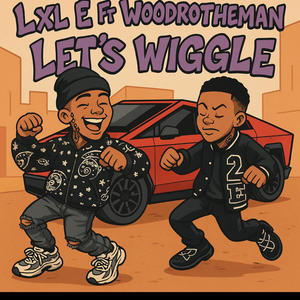 Lets Wiggle (feat. Woodrotheman) (Explicit)