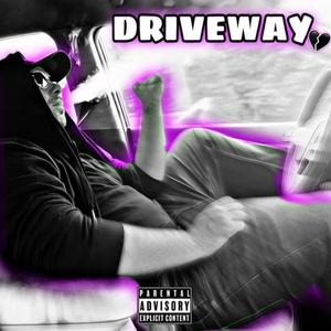 Driveway (Explicit)