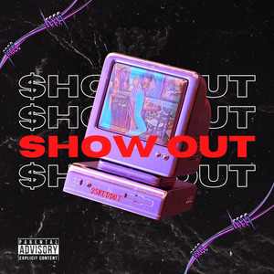 Show Out (Explicit)