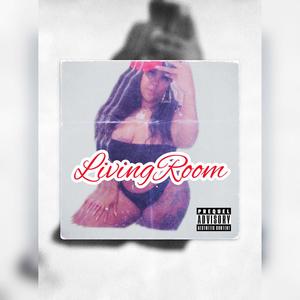 Living Room (Radio Edit) [Explicit]