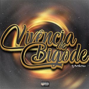 Vivência de Bigode (Explicit)