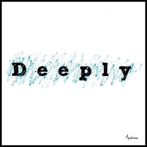 Deeply