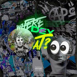 Where Dey At(feat. Junior Sparks & Tizzi Tizzi) (Explicit)
