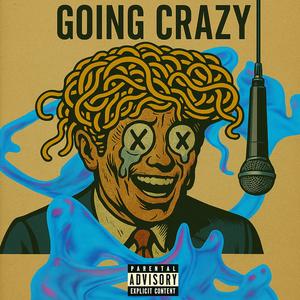 GOING CRAZY (Explicit)