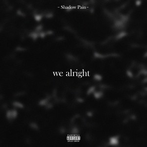 We Alright (Explicit)