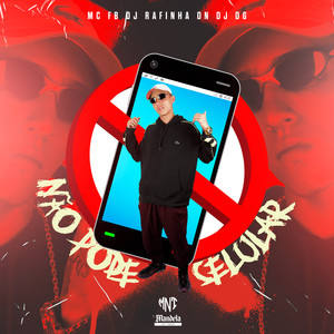 Não Pode Celular (Explicit)