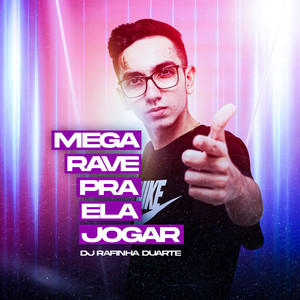 Mega Rave Pra Ela Jogar (Explicit)