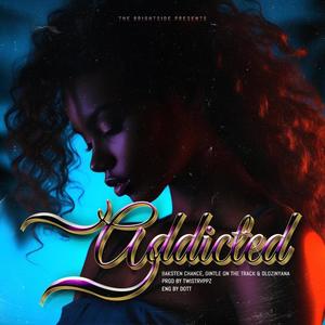 Addicted (feat. Baksten Chance, Dlozinyana & DintleOnTheTrack)