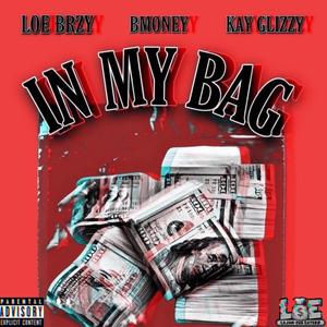 IN MY BAG (feat. BMONEY & Kay Glizzy) [Explicit]