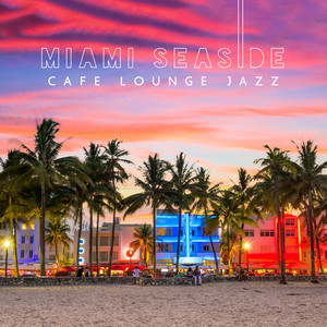 Miami Seaside Cafe Lounge Jazz