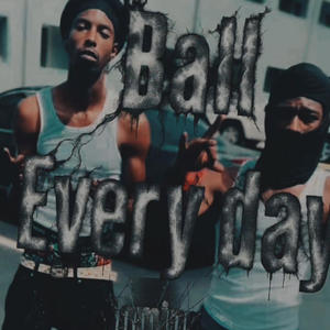 BALL EVERYDAY (Explicit)