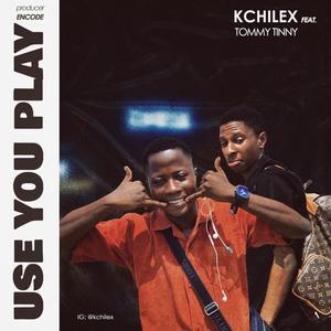 USE YOU PLAY (feat. Tommy tinny)