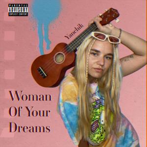 Woman Of Your Dreams (Explicit)