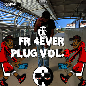 Fr 4Ever Plug Vol. 3 (Explicit)